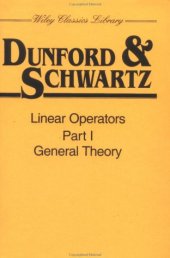 book Linear Operators, Part I: General Theory (Wiley Classics Library)