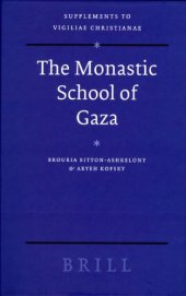 book The Monastic School of Gaza (Supplements to Vigiliae Christianae, V. 78)