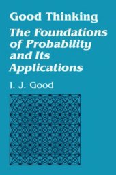 book Good Thinking: The Foundations of Probability and Its Applications