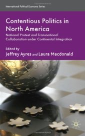 book Contentious Politics in North America: National Protest and Transnational Collaboration under Continental Integration (International Political Economy)