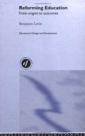 book Reforming Education: From Origins to Outcomes (Educational Change and Development Series.)