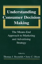 book Understanding Consumer Decision Making: The Means-end Approach To Marketing and Advertising Strategy