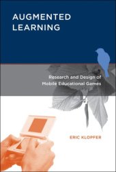 book Augmented Learning: Research and Design of Mobile Educational Games