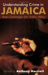 book Understanding Crime in Jamaica: New Challenges for Public Policy