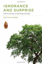 book Ignorance and Surprise: Science, Society, and Ecological Design