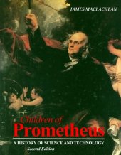 book Children of Prometheus: A History of Science and Technology, Second Edition