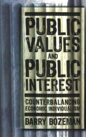 book Public Values and Public Interest: Counterbalancing Economic Individualism (Public Management and Change)