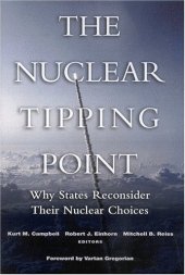 book The Nuclear Tipping Point: Why States Reconsider Their Nuclear Choices