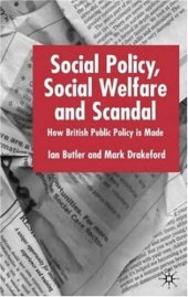 book Social Policy, Social Welfare and Scandal: How British Public Policy is Made