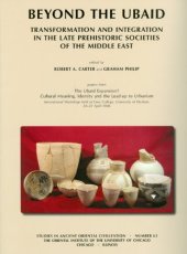 book Beyond the Ubaid: Transformation and Integration in the Late Prehistoric Societies of the Middle East (Studies in Ancient Oriental Civilizations)