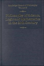 book Routledge History of Philosophy, Volume IX: Philosophy of Science, Logic and Mathematics in the 20th Century