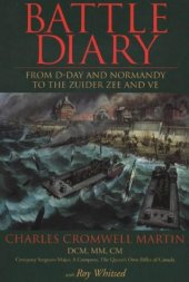 book Battle Diary: From D-Day and Normandy to the Zuider Zee and Ve