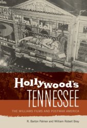 book Hollywood's Tennessee: The Williams Films and Postwar America