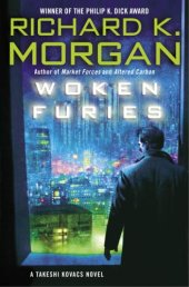 book Woken Furies (Takeshi Kovacs Novels)