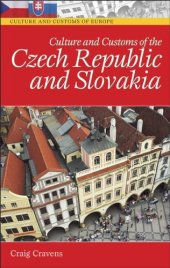 book Culture and Customs of the Czech Republic and Slovakia (Culture and Customs of Europe)