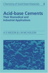 book Acid-Base Cements: Their Biomedical and Industrial Applications (Chemistry of Solid State Materials)