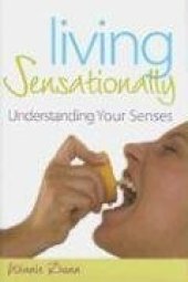 book Living Sensationally: Understanding Your Senses