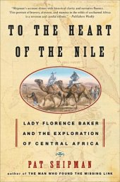 book To the Heart of the Nile: Lady Florence Baker and the Exploration of Central Africa