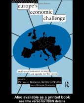 book Europe's Economic Challenge: Analyses of Industrial Strategy and Agenda for the 1990s (Industrial Economic Strategies for Europe)