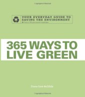 book 365 Ways to Live Green: Your Everyday Guide to Saving the Environment