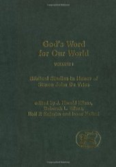 book God's Word for Our World, Volume 1: Biblical Studies in Honor of Simon John De Vries (Journal for the Study of the Old Testament Supplement JSOT.S 388)