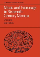 book Music and Patronage in Sixteenth-Century Mantua: Volume 2