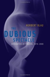 book The Dubious Spectacle: Extremities of Theater, 1976-2000