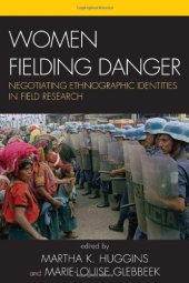 book Women Fielding Danger: Negotiating Ethnographic Identities in Field Research