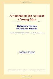 book A Portrait of the Artist as a Young Man (Webster's Korean Thesaurus Edition)