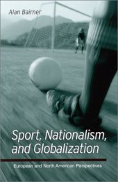 book Sport, Nationalism, and Globalization: European and North American Perspectives