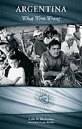 book Argentina: What Went Wrong (Greenwood Encyclopedias of Mod)