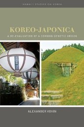 book Koreo-Japonica: A Re-evaluation of a Common Genetic Origin (Hawai'i Studies on Korea)