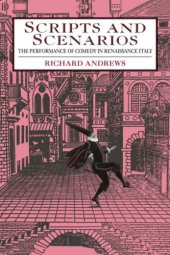 book Scripts and Scenarios: The Performance of Comedy in Renaissance Italy