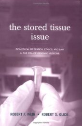 book The Stored Tissue Issue: Biomedical Research, Ethics, and Law in the Era of Genomic Medicine