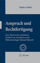 book Anspruch und Rechtfertigung: Eine Theorie des rechtlichen Denkens im Anschluss an die Phänomenologie Edmund Husserls