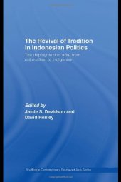 book The Revival of Tradition in Indonesian Politics: The Deployment of Adat from Colonialism to Indigenism (Routledge Contemporary Southeast Asia Series)