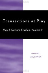 book Transactions at Play: Volume 9 (Play & Culture Studies)