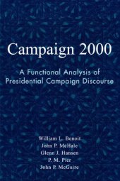 book Campaign 2000: A Functional Analysis of Presidential Campaign Discourse (Communication, Media, and Politics)