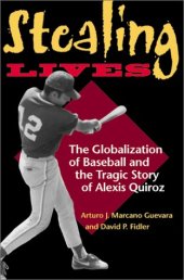 book Stealing Lives: The Globalization of Baseball and the Tragic Story of Alexis Quiroz