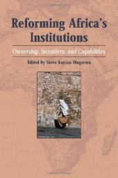 book Reforming Africa's Institutions: Ownership, Incentives, and Capabilities