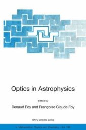 book Optics in Astrophysics: Proceedings of the NATO Advanced Study Institute on Optics in Astrophysics, Cargese, France from 16 to 28 September 2002 (NATO Science Series II: Mathematics, Physics and Chemistry)