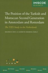 book The Position of the Turkish and Moroccan Second Generation in Amsterdam and Rotterdam: The TIES Study in the Netherlands (Amsterdam University Press - IMISCOE Reports)