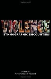 book Violence: Ethnographic Encounters (Encounters Experience and Anthropological Knowledge)