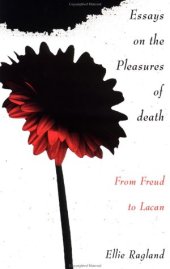 book Essays on the Pleasures of Death: From Freud to Lacan