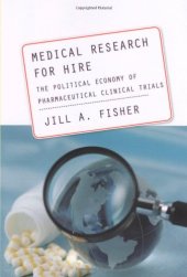 book Medical Research for Hire: The Political Economy of Pharmaceutical Clinical Trials (Critical Issues in Health and Medicine)