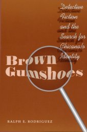 book Brown Gumshoes: Detective Fiction and the Search for Chicana o Identity (CMAS History, Culture, and Society Series)