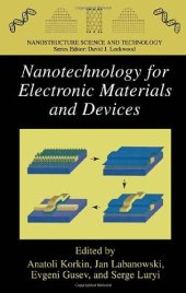 book Nanotechnology for Electronic Materials and Devices (Nanostructure Science and Technology)