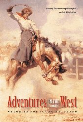 book Adventures in the West: Stories for Young Readers (Bison Original)