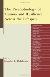 book The Psychobiology of Trauma and Resilience Across the Lifespan