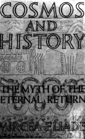 book Cosmos and History: The Myth of the Eternal Return